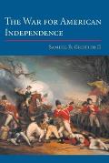 War for American Independence From 1760 to the Surrender at Yorktown in 1781