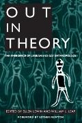 Out in Theory: The Emergence of Lesbian and Gay Anthropology