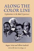 Along the Color Line: Explorations in the Black Experience
