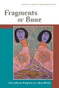 Fragments of Bone Neo African Religions in a New World