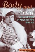 Body and Soul: Jazz and Blues in American Film, 1927-63