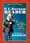 Colossal P T Barnum Reader Nothing Else Like It in the Universe