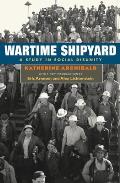 Wartime Shipyard: A Study in Social Disunity