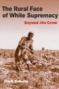 Rural Face of White Supremacy Beyond Jim Crow