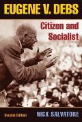 Eugene V. Debs: Citizen and Socialist