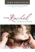 Loving Rachel: A Family's Journey from Grief