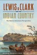 Lewis & Clark & the Indian Country The Native American Perspective