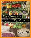 Complete Vegetarian The Essential Guide to Good Health