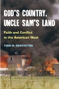 God's Country, Uncle Sam's Land: Faith and Conflict in the American West
