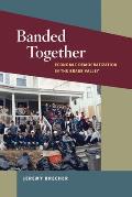Banded Together: Economic Democratization in the Brass Valley
