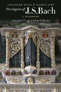 Organs of J S Bach A Handbook
