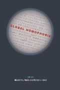 Global Homophobia: States, Movements, and the Politics of Oppression