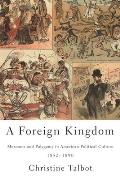 A Foreign Kingdom: Mormons and Polygamy in American Political Culture, 1852-1890