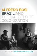 Brazil & the Dialectic of Colonization