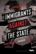 Immigrants Against the State: Yiddish and Italian Anarchism in America