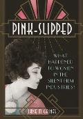 Pink Slipped What Happened to Women in the Silent Film Industries