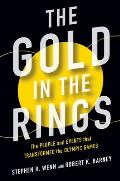 The Gold in the Rings: The People and Events That Transformed the Olympic Games