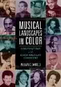 Musical Landscapes in Color Conversations with Black American Composers