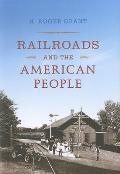 Railroads & The American People