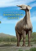 Rhinoceros Giants: The Paleobiology of Indricotheres