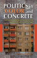 Politics in Color and Concrete: Socialist Materialities and the Middle Class in Hungary