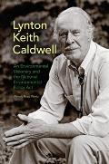 Lynton Keith Caldwell: An Environmental Visionary and the National Environmental Policy Act