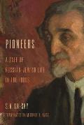 Pioneers: A Tale of Russian-Jewish Life in the 1880s