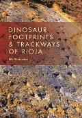Dinosaur Footprints and Trackways of La Rioja