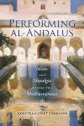 Performing Al-Andalus: Music and Nostalgia Across the Mediterranean