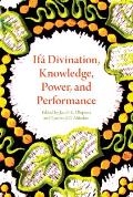 If? Divination, Knowledge, Power, and Performance