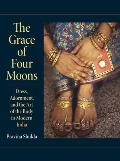 The Grace of Four Moons: Dress, Adornment, and the Art of the Body in Modern India