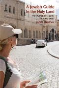 A Jewish Guide in the Holy Land: How Christian Pilgrims Made Me Israeli