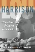 Lou Harrison: American Musical Maverick