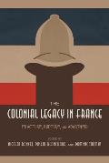 The Colonial Legacy in France: Fracture, Rupture, and Apartheid