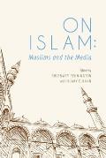 On Islam: Muslims and the Media