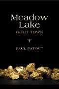 Meadow Lake: Gold Town