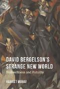 David Bergelson's Strange New World: Untimeliness and Futurity