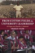 From Cotton Fields to University Leadership: All Eyes on Charlie, a Memoir