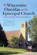 The Wisconsin Oneidas and the Episcopal Church: A Chain Linking Two Traditions