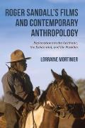 Roger Sandall's Films and Contemporary Anthropology: Explorations in the Aesthetic, the Existential, and the Possible