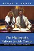 The Making of a Reform Jewish Cantor: Musical Authority, Cultural Investment