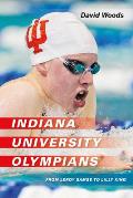 Indiana University Olympians: From Leroy Samse to Lilly King