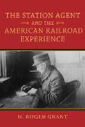 Station Agent & the American Railroad Experience
