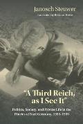 A Third Reich, as I See It: Politics, Society, and Private Life in the Diaries of Nazi Germany, 1933-1939