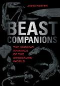 Beast Companions: The Unsung Animals of the Dinosaurs' World
