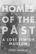Homes of the Past: A Lost Jewish Museum