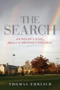 The Search: An Insider's Novel about a University President
