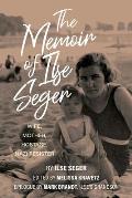 The Memoir of Ilse Seger: Wife, Mother, Hostage, Nazi Resister