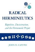 Radical Hermeneutics Repetition Decon
