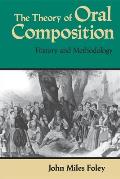 The Theory of Oral Composition: History and Methodology